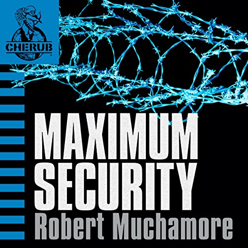 Cherub: Maximum Security By Robert Muchamore