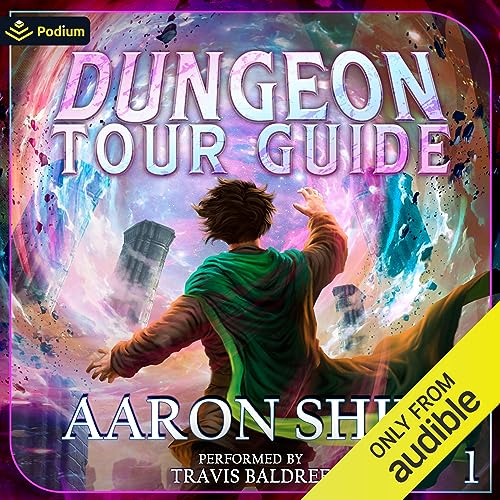 Dungeon Tour Guide: A LitRPG Adventure By Aaron Shih