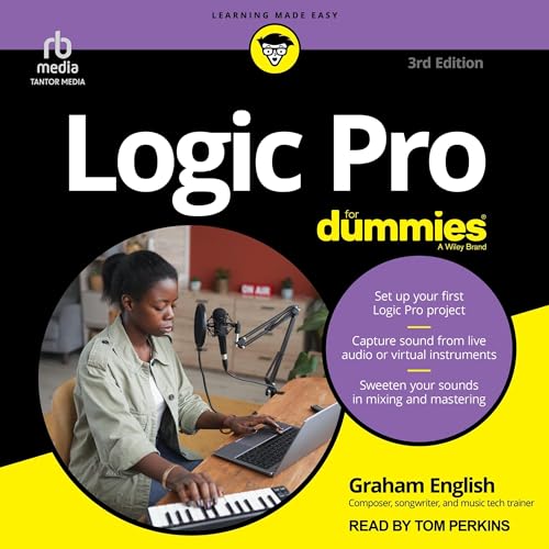 Logic Pro for Dummies (3rd Edition) By Graham English