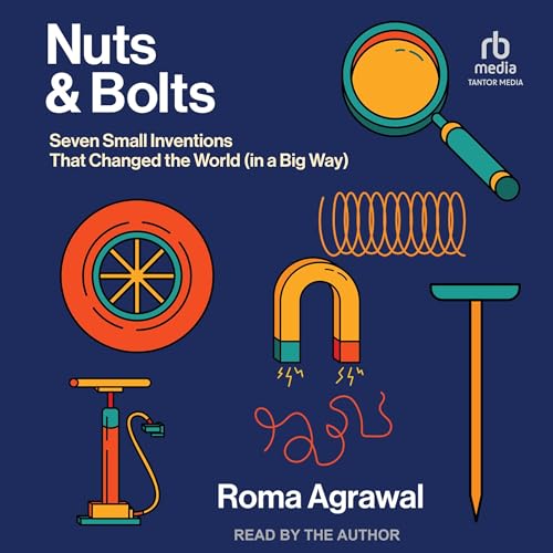 Nuts and Bolts By Roma Agrawal