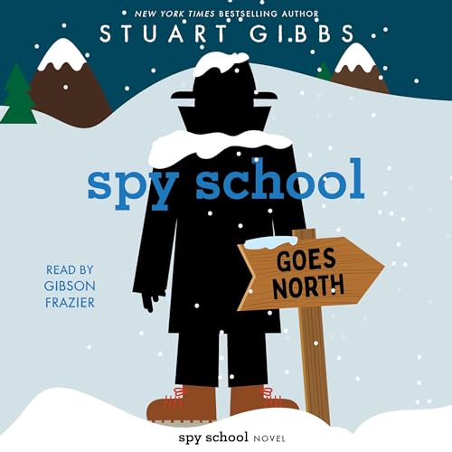 Spy School Goes North By Stuart Gibbs