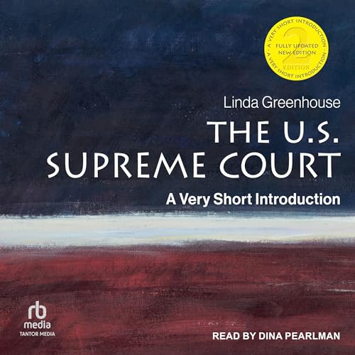 The U.S. Supreme Court By Linda Greenhouse