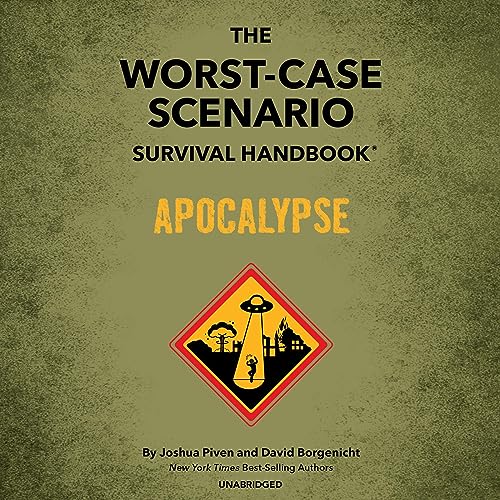 The Worst-Case Scenario Survival Handbook: Apocalypse By David Borgenicht, Joshua Piven