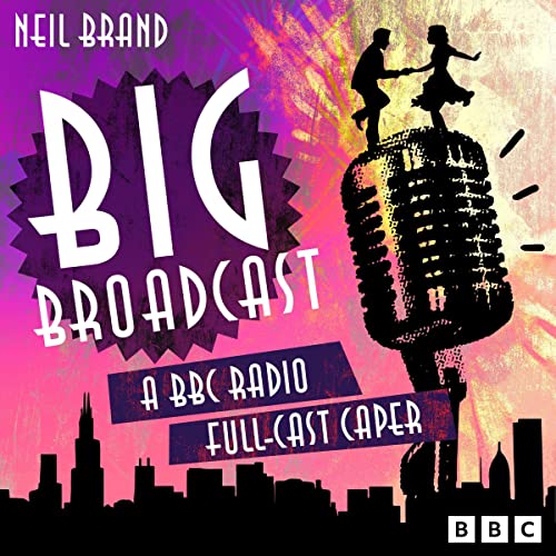 Big Broadcast By Neil Brand