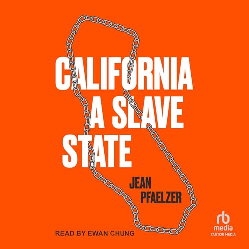 California, a Slave State By Jean Pfaelzer