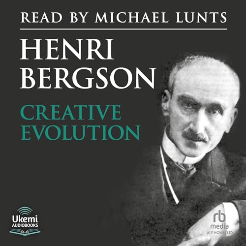 Creative Evolution By Henri Bergson