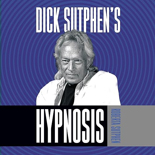 Dick Sutphen's Hypnosis By Roberta Sutphen