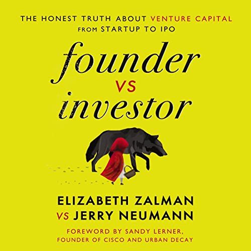 Founder vs Investor By Elizabeth Joy Zalman, Jerry Neumann