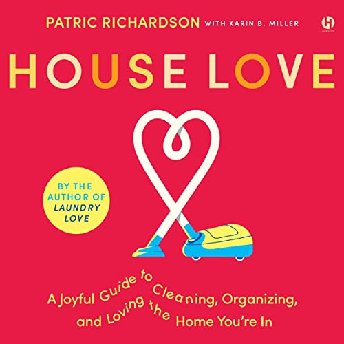 House Love By Patric Richardson, Karin Miller