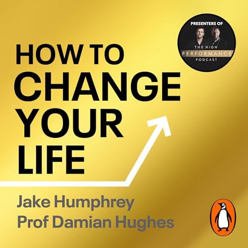 How to Change Your Life By Jake Humphrey, Damian Hughes