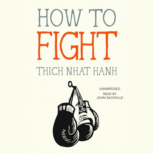How to Fight By Thich Nhat Hanh