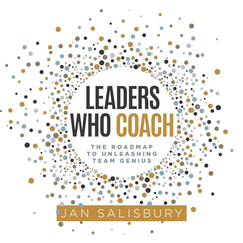 Leaders Who Coach By Jan Salisbury