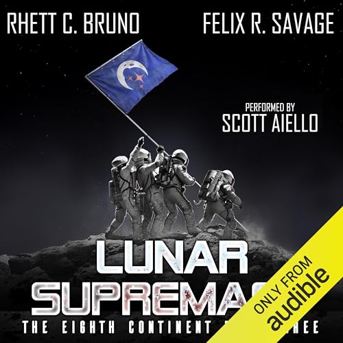 Lunar Supremacy By Rhett C. Bruno, Felix R. Savage