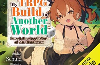 Min-Maxing My TRPG Build in Another World: Volume 1 By Schuld