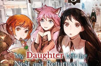 My Daughter Left the Nest and Returned an S-Rank Adventurer: Volume 3 By Mojikakiya