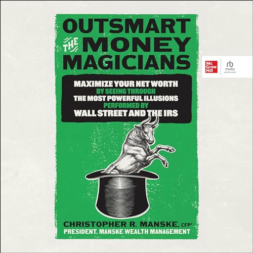 Outsmart the Money Magicians By Christopher R. Manske
