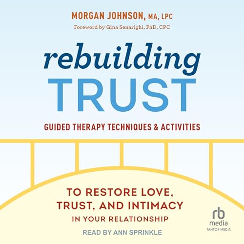 Rebuilding Trust By Morgan Johnson MA LPC