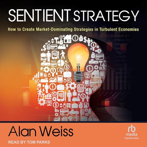 Sentient Strategy By Alan Weiss