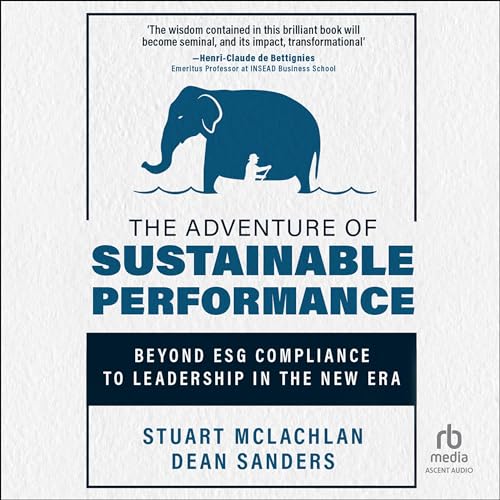 The Adventure of Sustainable Performance By Stuart McLachlan, Dean Sanders