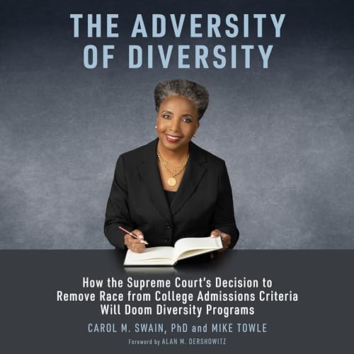 The Adversity of Diversity By Carol M. Swain, Mike Towle