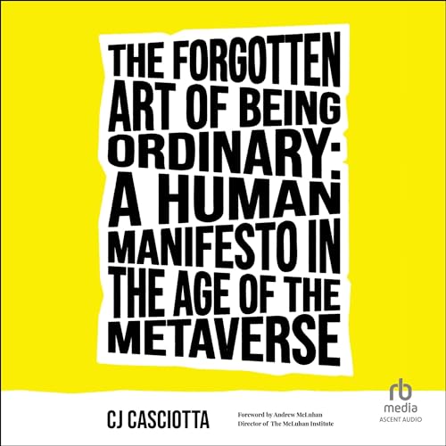 The Forgotten Art of Being Ordinary By CJ Casciotta