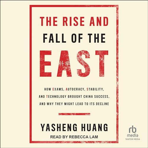 The Rise and Fall of the East By Yasheng Huang PhD
