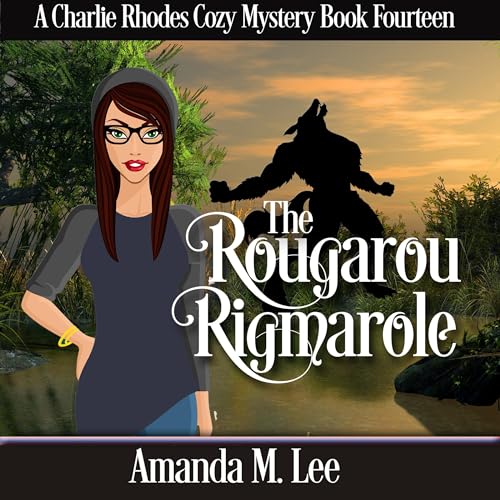 The Rougarou Rigmarole By Amanda M. Lee