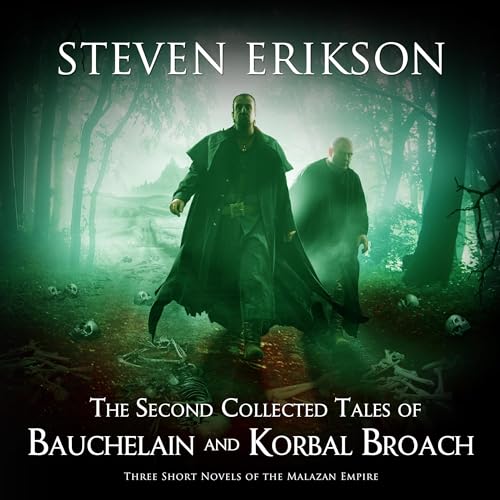 The Second Collected Tales of Bauchelain and Korbal Broach By Steven Erikson