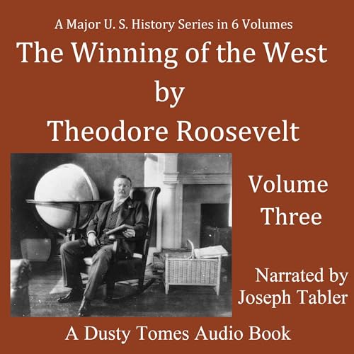 The Winning of the West, Vol. 3 By Theodore Roosevelt