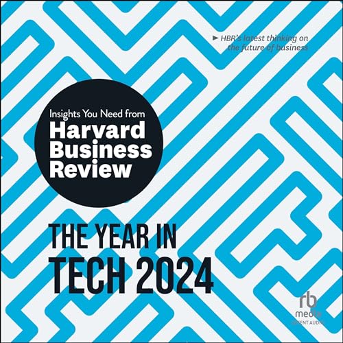 The Year in Tech, 2024 By Harvard Business Review
