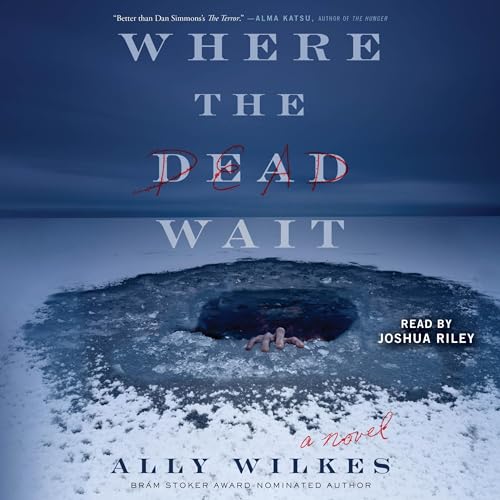 Where the Dead Wait By Ally Wilkes