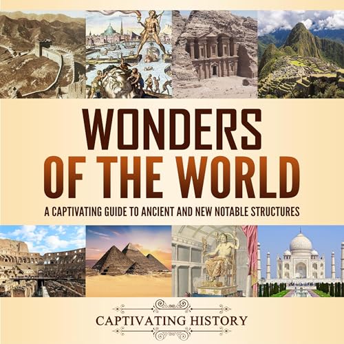 Wonders of the World By Captivating History
