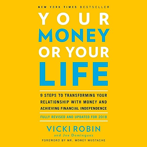 Your Money or Your Life By Vicki Robin, Joe Dominguez
