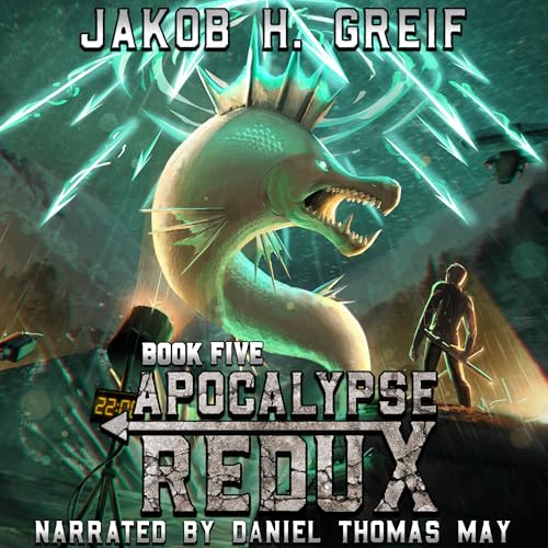 Apocalypse Redux, Book 5 By Jakob H. Greif