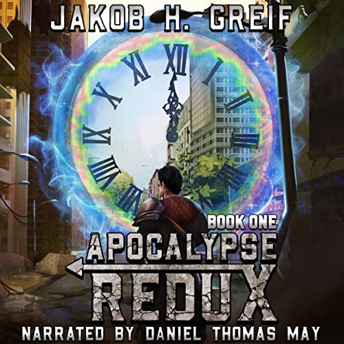 Apocalypse Redux, Book One By Jakob H. Greif