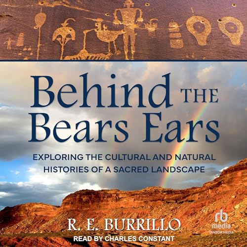 Behind the Bears Ears By R. E. Burrillo