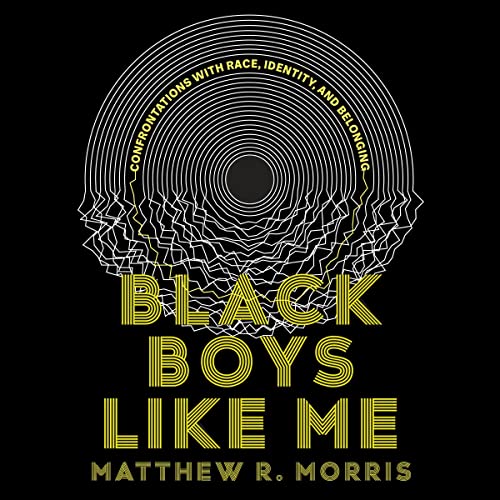 Black Boys Like Me By Matthew R. Morris