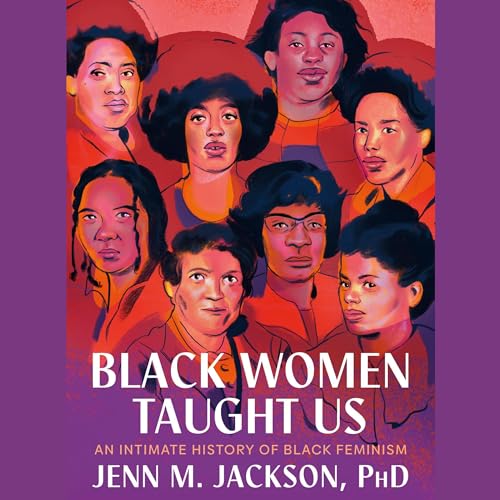 Black Women Taught Us By Jenn M. Jackson