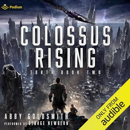 Colossus Rising: A Dark Sci-Fi Epic Fantasy By Abby Goldsmith
