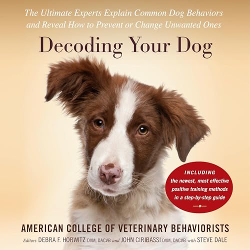 Decoding Your Dog By Amer. Coll. of Veterinary Behaviorists, Debra F. Horwitz