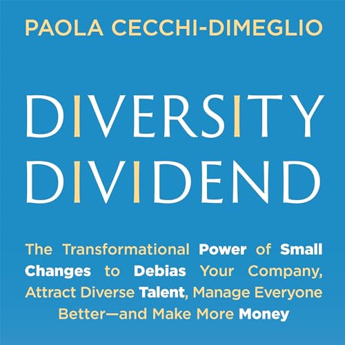 Diversity Dividend By Paola Cecchi-Dimeglio