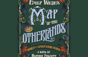 Emily Wilde's Map of the Otherlands By Heather Fawcett