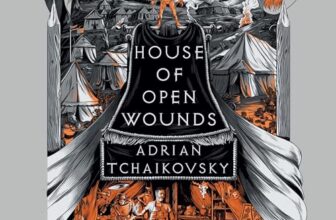 House of Open Wounds By Adrian Tchaikovsky