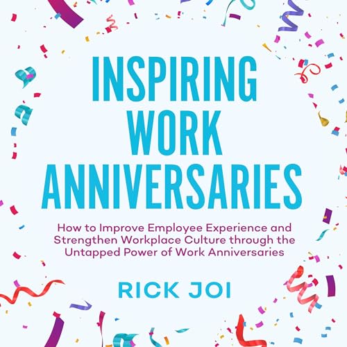 Inspiring Work Anniversaries By Rick Joi