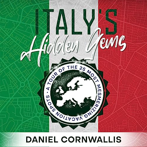 Italy's Hidden Gems By Daniel Cornwallis