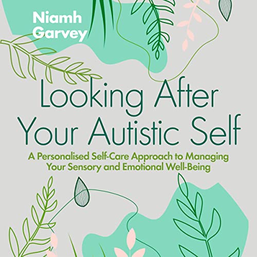 Looking After Your Autistic Self By Niamh Garvey
