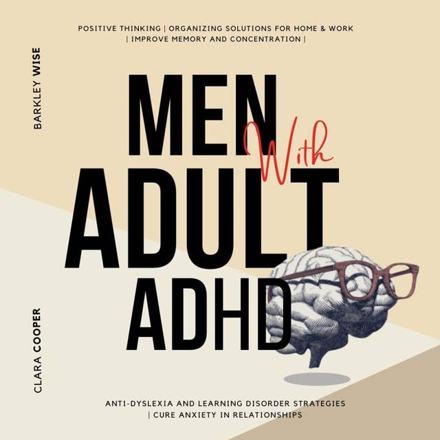 Men with Adult ADHD: Positive Thinking | Organizing Solutions for Home & Work By Barkley Wise , Clara Cooper