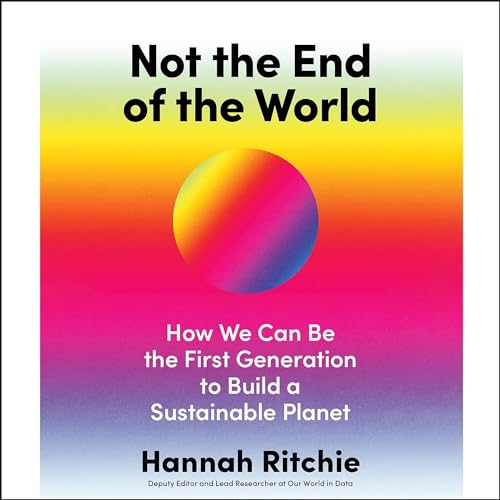 Not the End of the World By Hannah Ritchie