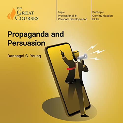 Propaganda and Persuasion By Dannagal G. Young, The Great Courses