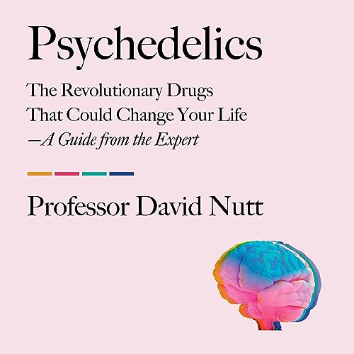Psychedelics By Professor David Nutt